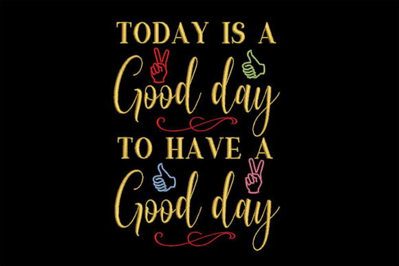 Good Day to Have a Good Day Embroidery Review