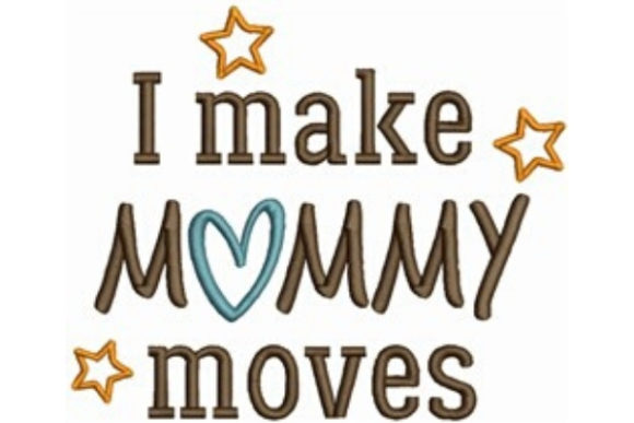 I Make Mommy Moves Embroidery Review